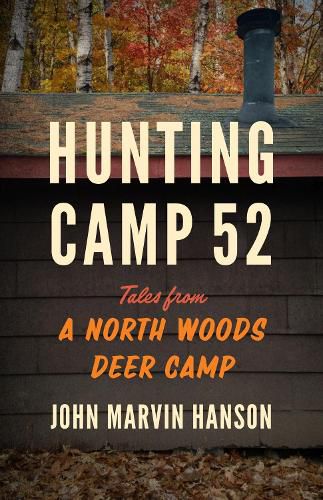 Cover image for Hunting Camp 52: Tales from a North Woods Deer Camp