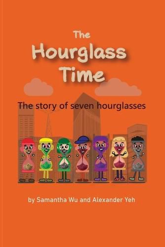 Cover image for The Hourglass Time: A Story of Seven Hourglasses