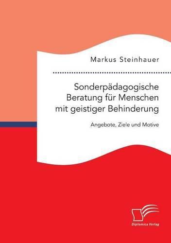 Cover image for Sonderpadagogische Beratung fur Menschen mit geistiger Behinderung: Angebote, Ziele und Motive