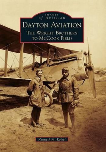 Cover image for Dayton Aviation: The Wright Brothers to McCook Field