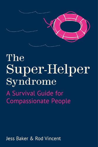 Cover image for The Super-Helper Syndrome: A Survival Guide for Compassionate People