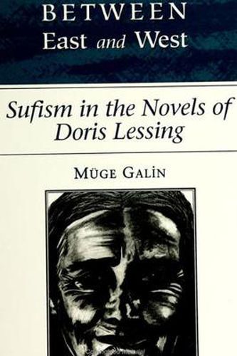 Between East and West: Sufism in the Novels of Doris Lessing