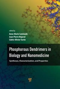 Cover image for Phosphorous Dendrimers in Biology and Nanomedicine: Syntheses, Characterization, and Properties