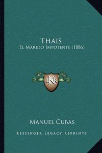 Cover image for Thais: El Marido Impotente (1886)