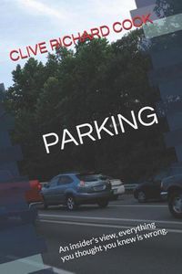 Cover image for Parking: The Hidden World of a Billion Pound Industry