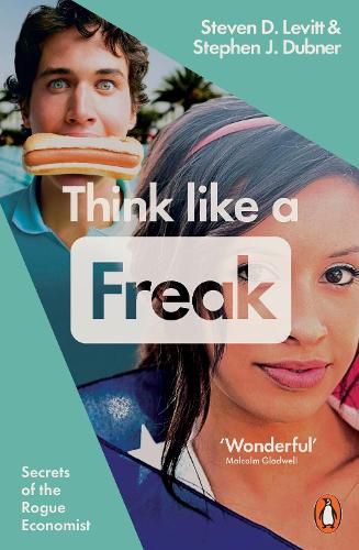 Cover image for Think Like a Freak: Secrets of the Rogue Economist