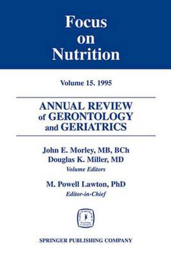 Cover image for Annual Review of Gerontology and Geriatrics 15; Focus on Nutrition: Focus on Nutrition