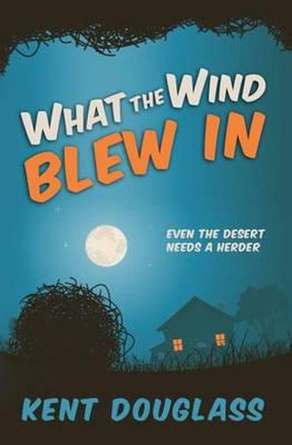 Cover image for What the Wind Blew In: Even the desert needs a herder
