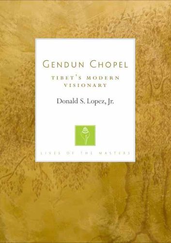 Cover image for Gendun Chopel: Tibet's Modern Visionary