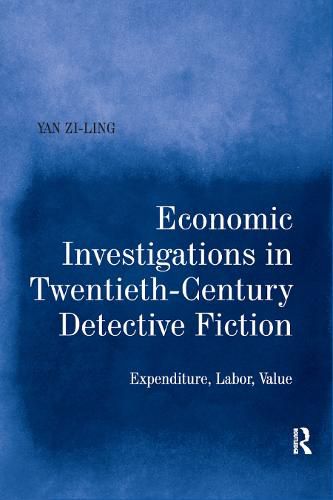 Economic Investigations in Twentieth-Century Detective Fiction: Expenditure, Labor, Value