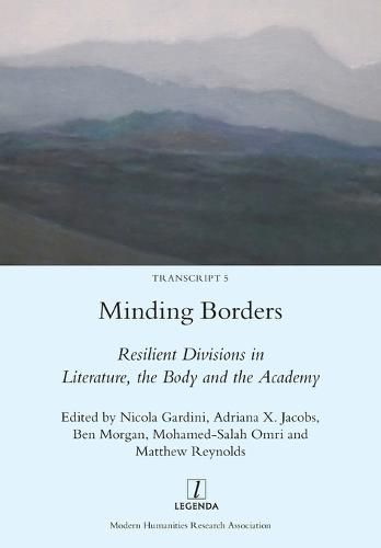 Minding Borders: Resilient Divisions in Literature, the Body and the Academy