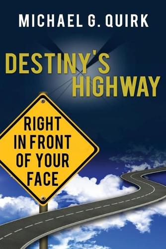 Cover image for Destiny's Highway: Right in Front of Your Face