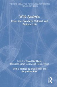 Cover image for Wild Analysis: From the Couch to Cultural and Political Life