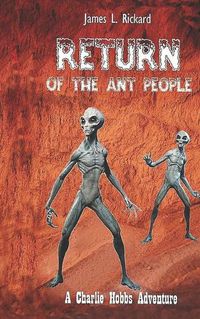Cover image for Return of the Ant People: A Charlie Hobbs Adventure
