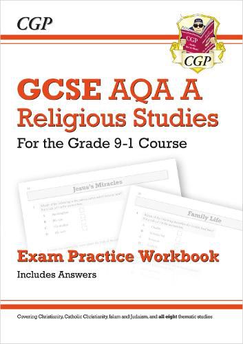 Grade 9-1 GCSE Religious Studies: AQA A Exam Practice Workbook (includes Answers)