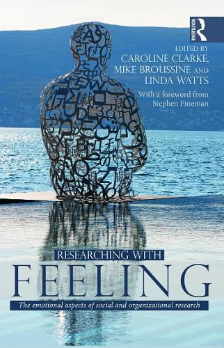 Researching with Feeling: The Emotional Aspects of Social and Organizational Research