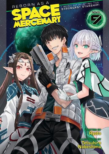 Cover image for Reborn as a Space Mercenary: I Woke Up Piloting the Strongest Starship! (Light Novel) Vol. 9