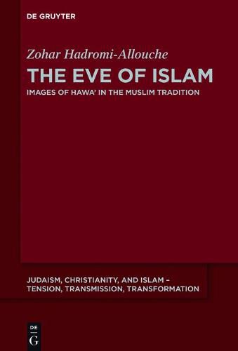 Cover image for The Eve of Islam: Images of Hawa' in the Muslim Tradition