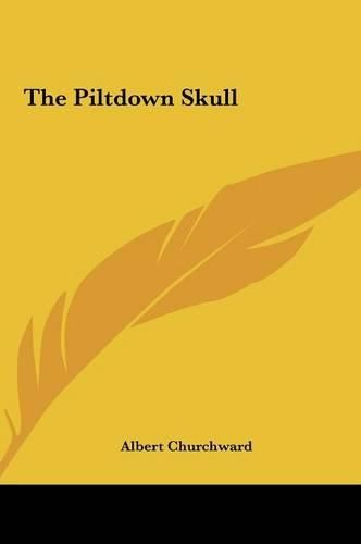Cover image for The Piltdown Skull the Piltdown Skull