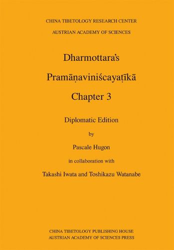 Cover image for Dharmottara's Pramanaviniscayatika Chapter 3: Diplomatic Edition. in Collaboration with Takashi Iwata and Toshiazu Watanabe