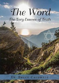 Cover image for The Word: The Very Essence of Truth