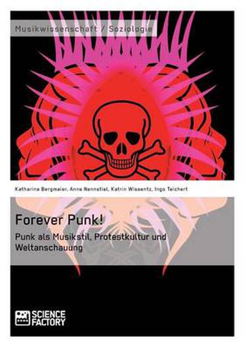 Cover image for Forever Punk! Punk als Musikstil, Protestkultur und Weltanschauung