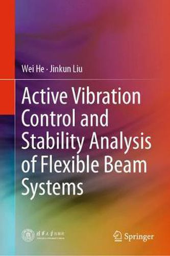 Cover image for Active Vibration Control and Stability Analysis of Flexible Beam Systems