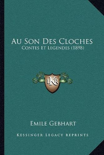 Au Son Des Cloches: Contes Et Legendes (1898)