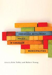 Cover image for Immigrant Settlement Policy in Canadian Municipalities