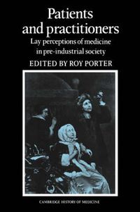 Cover image for Patients and Practitioners: Lay Perceptions of Medicine in Pre-industrial Society