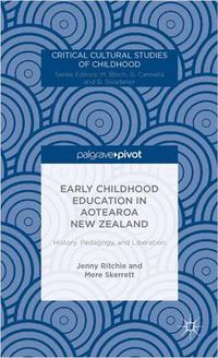 Cover image for Early Childhood Education in Aotearoa New Zealand: History, Pedagogy, and Liberation