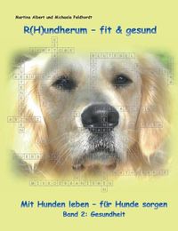 Cover image for R(H)undherum - fit & gesund: Mit Hunden leben - fur Hunde sorgen