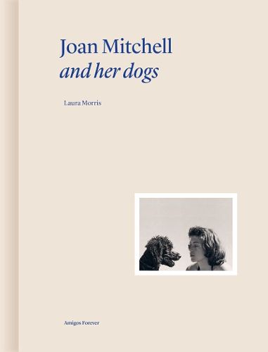 Cover image for Joan Mitchell and Her Dogs