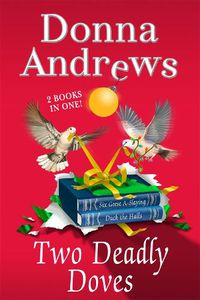 Cover image for Two Deadly Doves: Six Geese A-Slaying and Duck the Halls