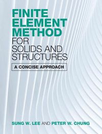 Cover image for Finite Element Method for Solids and Structures: A Concise Approach