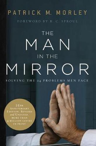 Cover image for The Man in the Mirror: Solving the 24 Problems Men Face