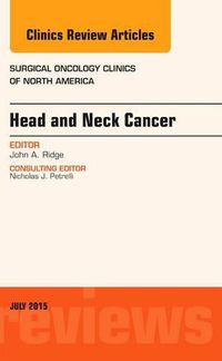 Cover image for Head and Neck Cancer, An Issue of Surgical Oncology Clinics of North America