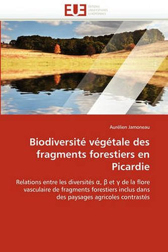 Cover image for Biodiversit Vgtale Des Fragments Forestiers En Picardie