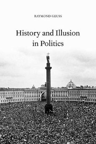 Cover image for History and Illusion in Politics