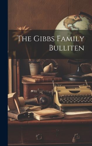 Cover image for The Gibbs Family Bulliten