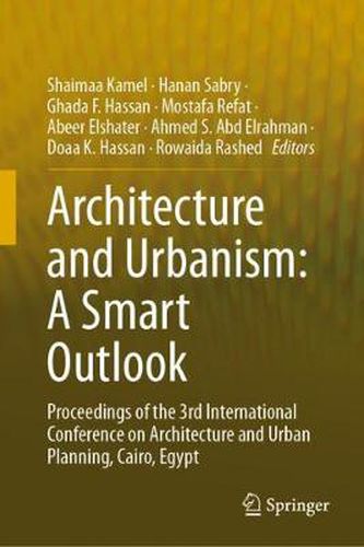 Cover image for Architecture and Urbanism: A Smart Outlook: Proceedings of the 3rd International Conference  on Architecture and Urban Planning, Cairo, Egypt