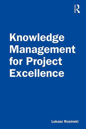 Cover image for Knowledge Management for Project Excellence