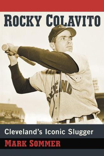 Cover image for Rocky Colavito: A Biography of Cleveland's Iconic Slugger