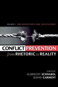 Cover image for Conflict Prevention from Rhetoric to Reality: Organizations and Institutions