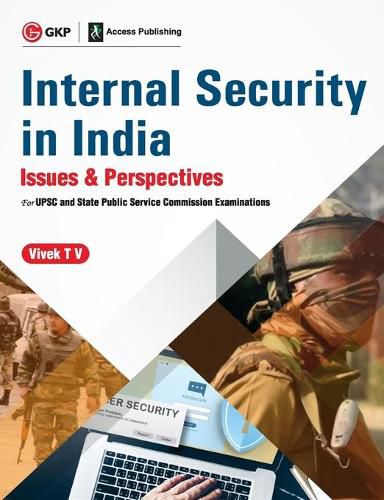 Internal Security in India - Issues & Perspectives - for Upsc and State Public Service Commission Examinations