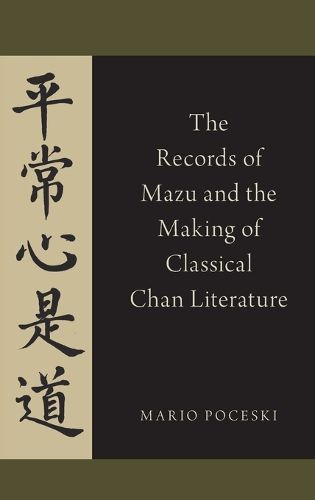 Cover image for The Records of Mazu and the Making of Classical Chan Literature