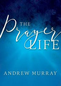 Cover image for The Prayer Life