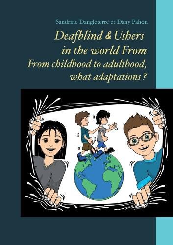 Cover image for Deafblind & Ushers in the world From. From childbood to adultbood, what adaptations ?