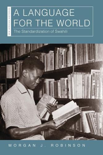 Cover image for A Language for the World: The Standardization of Swahili