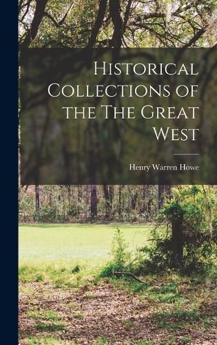 Cover image for Historical Collections of the The Great West